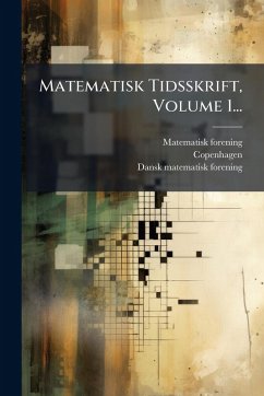 Cover Matematisk Tidsskrift, Volume 1...