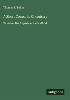 A Short Course in Chemistry - Baker, Thomas R.