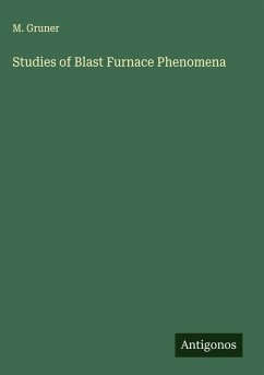 Studies of Blast Furnace Phenomena - Gruner, M.