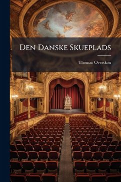 Den Danske Skueplads - Overskou, Thomas