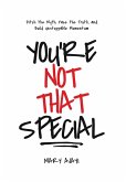 You're Not That Special