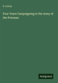 Four Years Campaigning in the Army of the Potomac