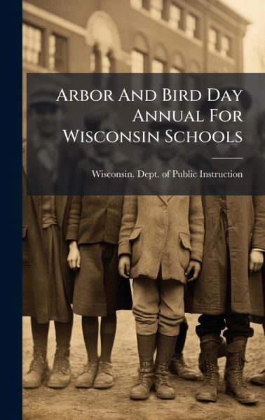 Arbor And Bird Day Annual For Wisconsin Schools Arbor And Bird Day Annual For Wisconsin Schools