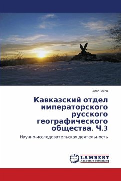 Kawkazskij otdel imperatorskogo russkogo geograficheskogo obschestwa. Ch.3 Kawkazskij otdel imperatorskogo russkogo geograficheskogo obschestwa. Ch.3
