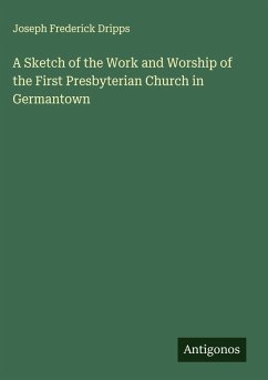 Cover A Sketch of the Work and Worship of the First Presbyterian Church in Germantown