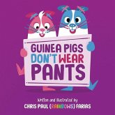 Guinea Pigs Don't Wear Pants Guinea Pigs Don't Wear Pants
