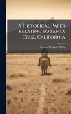 A Historical Paper Relating To Santa Cruz, California