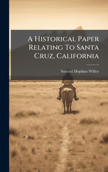 A Historical Paper Relating To Santa Cruz, California