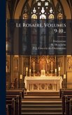 Le Rosaire, Volumes 9-10...