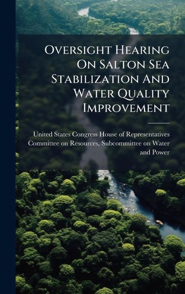 Oversight Hearing On Salton Sea Stabilization And Water Quality Improvement Oversight Hearing On Salton Sea Stabilization And Water Quality Improvement