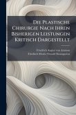 Die Plastische Chirurgie Nach Ihren Bisherigen Leistungen Kritisch Dargestellt