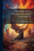 Histoire De La Divination Dans L'antiquitÃ(c)