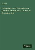 Verhandlungen der Germanisten zu Frankfurt am Main am 24., 25. und 26. September 1846