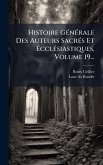 Histoire GÃ(c)nÃ(c)rale Des Auteurs SacrÃ(c)s Et Ã‰cclÃ(c)siastiques, Volume 19...
