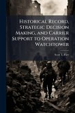 Historical Record, Strategic Decision Making, and Carrier Support to Operation Watchtower