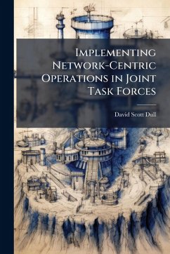 Cover Implementing Network-Centric Operations in Joint Task Forces