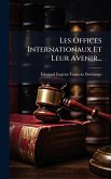 Les Offices Internationaux Et Leur Avenir...