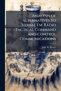 Cover Analysis of Alternatives to Verbal FM Radio Tactical Command and Control Communications