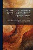 The Swan Creek Black River Confederated Ojibwa Tribes The Swan Creek Black River Confederated Ojibwa Tribes