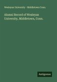 Alumni Record of Wesleyan University, Middletown, Conn.