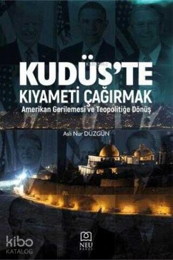 Cover Kudüste Kiyameti Cagirmak Amerikan Gerilemesi ve Teopolitige Dönüs