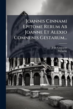 Cover Joannis Cinnami Epitome Rerum Ab Joanne Et Alexio Comnenis Gestarum...