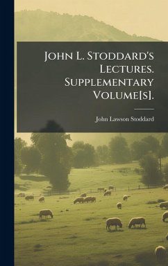 Cover John L. Stoddard's Lectures. Supplementary Volume[s].