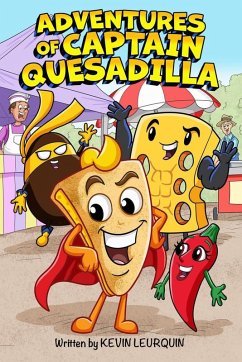 Adventures of Captain Quesadilla - Leurquin, Kevin Allan