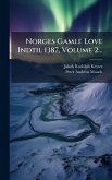 Norges Gamle Love Indtil 1387, Volume 2...