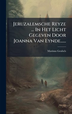Cover Jeruzalemsche Reyze ... In Het Licht Gegeven Door Joanna Van Eynde......
