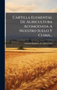 Cover Cartilla Elemental De Agricultura Acomodada A Nuestro Suelo Y Clima...