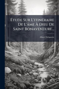 Cover Ã‰tude Sur L'itinÃ(c)raire De L'âme Ã€ Dieu De Saint Bonaventure...