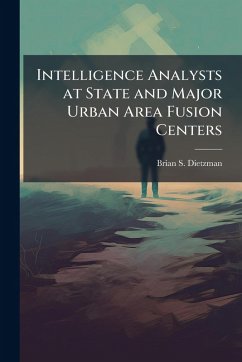 Cover Intelligence Analysts at State and Major Urban Area Fusion Centers