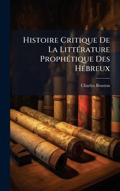 Cover Histoire Critique De La LittÃ(c)rature ProphÃ(c)tique Des HÃ(c)breux