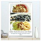 Süße Haferflocken mit Obst (hochwertiger Premium Wandkalender 2026 DIN A2 hoch), Kunstdruck in Hochglanz Süße Haferflocken mit Obst (hochwertiger Premium Wandkalender 2026 DIN A2 hoch), Kunstdruck in Hochglanz