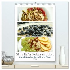 Cover Süße Haferflocken mit Obst (hochwertiger Premium Wandkalender 2026 DIN A2 hoch), Kunstdruck in Hochglanz