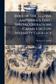 Role of the Marine Amphibious Unit, Special Operations Capable in Low Intensity Conflict