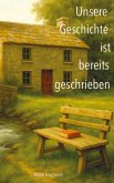 Unsere Geschichte ist bereits geschrieben