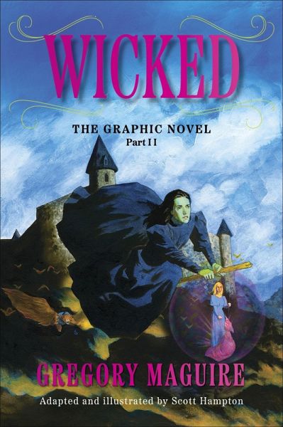 Wicked: The Graphic Novel Part II Wicked: The Graphic Novel Part II