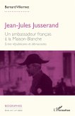 Jean-Jules Jusserand Jean-Jules Jusserand