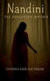 NANDINI The Forgotten Mother NANDINI The Forgotten Mother