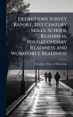 Definitions Survey Report, 21st Century Skills, School Readiness, Postsecondary Readiness and Workforce Readiness Definitions Survey Report, 21st Century Skills, School Readiness, Postsecondary Readiness and Workforce Readiness