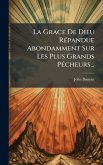 La Grace De Dieu RÃ(c)pandue Abondamment Sur Les Plus Grands PÃ(c)cheurs... La Grace De Dieu RÃ(c)pandue Abondamment Sur Les Plus Grands PÃ(c)cheurs...