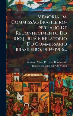 Cover Memoria Da CommissÃ£o Brasileiro-peruano De Reconhecimento Do Rio Juruà E Relatorio Do Commissario Brasileiro, 1904-1906...