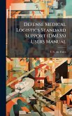 Defense Medical Logistics Standard Support (DMLSS) Users Manual