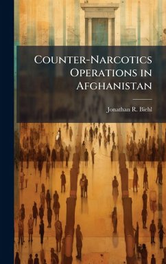 Counter-Narcotics Operations in Afghanistan - Biehl, Jonathan R
