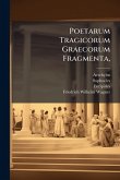 Poetarum Tragicorum Graecorum Fragmenta,