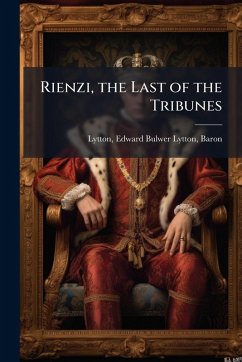 Cover Rienzi, the Last of the Tribunes
