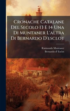 Cover Cronache Catalane Del Secolo 13 E 14 Una Di Muntaner L'altra Di Bernardo D'esclot