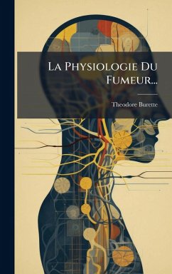 La Physiologie Du Fumeur... - Burette, Theodore